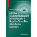 A Method of Fundamental Solutions in Poroelasticity to Model the Stress Field in Geothermal Reservoirs