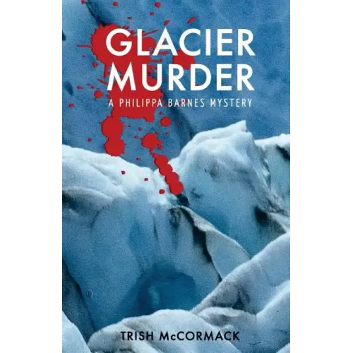 Glacier Murder: a Philippa Barnes mystery