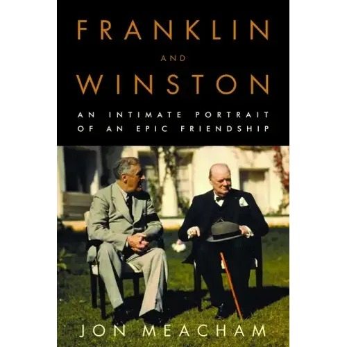 Franklin and Winston: An Intimate Portrait of an Epic Friendship