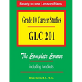 Grade 10 Career Studies: Grade 10 GLC 201
