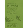 The Power of Praying for Your Adult Children (Milano Softone)