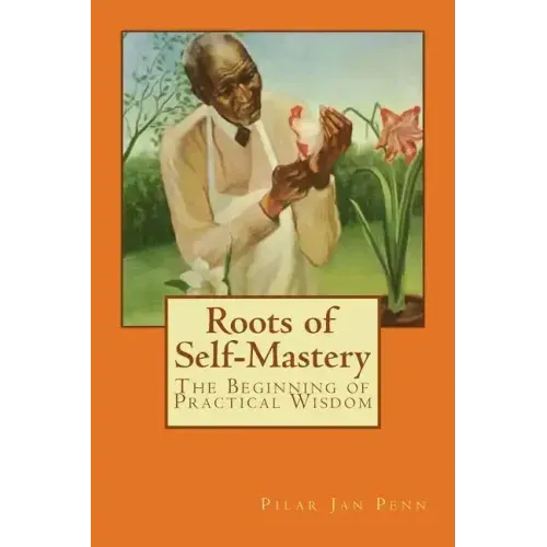 Roots of Self-Mastery: The Beginning of Practical Wisdom