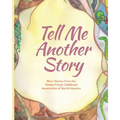 Tell Me Another Story: More Stories from the Waldorf Early Childhood Association of North America