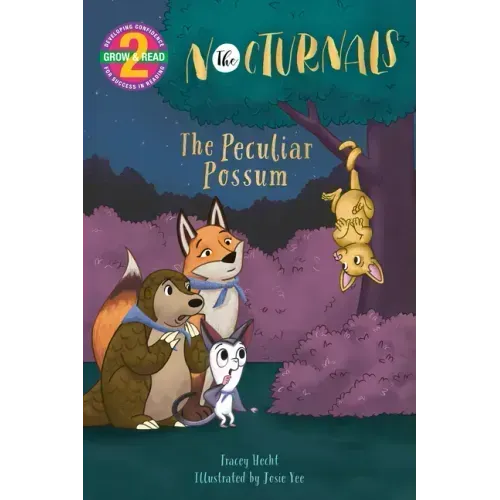 The Peculiar Possum: The Nocturnals Grow & Read Early Reader, Level 2