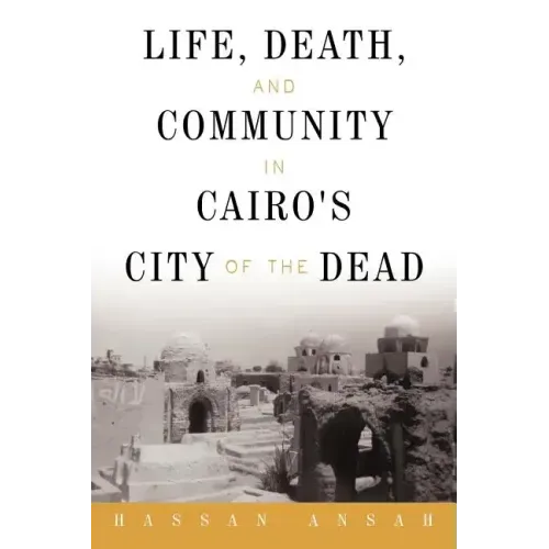 Life, Death, and Community in Cairo's City of the Dead