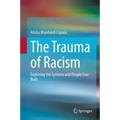 The Trauma of Racism: Exploring the Systems and People Fear Built
