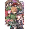 Suppose a Kid from the Last Dungeon Boonies Moved to a Starter Town, Vol. 4 (Light Novel): Volume 4