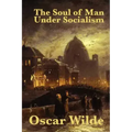The Soul of Man Under Socialism