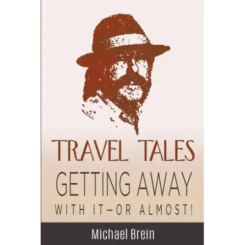 Travel Tales: Getting Away With It -- Or Almost!