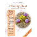 Healing Heat - an essay on cancer fever therapy: Immunological basics and practical application with 16 case reports