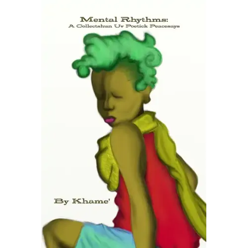 Mental Rhythms: A Collectshun Uv Poetick Peacesays