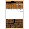 Le mur de la rue Haxo, Paris: Etude descriptive à l'occasion de la mise en vente de la Villa des otages, décembre 1909