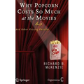 Why Popcorn Costs So Much at the Movies: And Other Pricing Puzzles