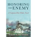 Honoring the Enemy: A Captain Peter Wake Novel