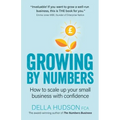 Growing By Numbers: How to scale up your business with confidence