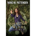 Rebirth: A Generation Witch Trilogy