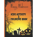 Happy Halloween Kids Activity AND Coloring Book: For Ages 2-10 - Cute Zombies, Mummies, Vampires, Witches and More