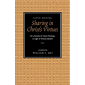 Sharing in Christ's Virtues: For the Renewal of Moral Theology in Light of Veritatis Splendor