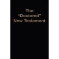 The "Doctored" New Testament