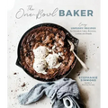 The One-Bowl Baker: Easy, Unfussy Recipes for Decadent Cakes, Brownies, Cookies and Breads