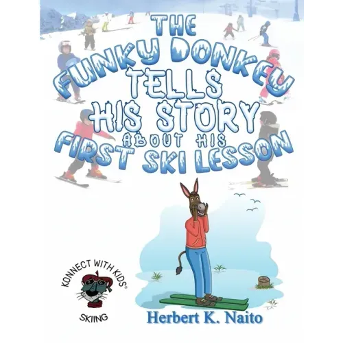 The Funky Donkey Tells His Story About His First Ski Lesson On Safety