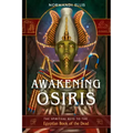 Awakening Osiris: The Spiritual Keys to the Egyptian Book of the Dead