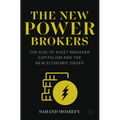 The New Power Brokers: The Rise of Asset Manager Capitalism and the New Economic Order