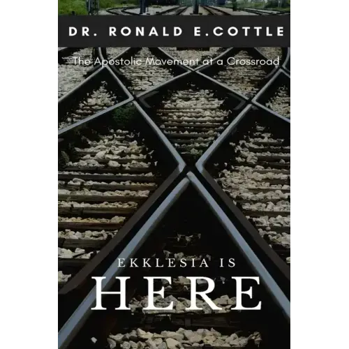 Ekklesia is Here: The Apostolic Movement at a Crossroad