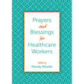 Prayers and Blessings for Healthcare Workers