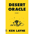 Desert Oracle: Volume 1: Strange True Tales from the American Southwest