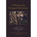 A History of the European Restorations: Culture, Society and Religion
