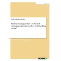FinTech strategies. How do FinTech start-ups position themselves in the banking sector?