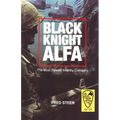 Black Knight Alfa: The Most Feared Infantry Company
