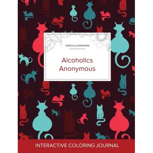 Adult Coloring Journal: Alcoholics Anonymous (Turtle Illustrations, Cats)