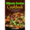 Ultimate Serbian Cookbook: TOP 111 Serbian dishes that you can cook right now