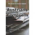 Austrians vs Keynesians: The Great Economic Debate