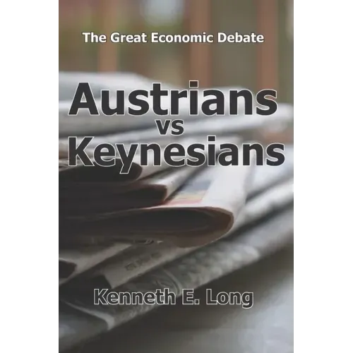 Austrians vs Keynesians: The Great Economic Debate