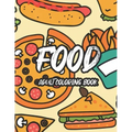 Food Adult Coloring Book: Tasteful Food Illustrations And Designs To Color, A Coloring Collection Of Food Images For Food Lovers