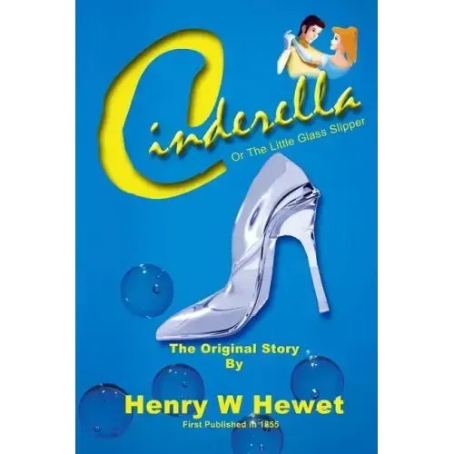 Cinderella: or the little glass slipper