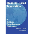 Meaning-Based Translation: A Guide to Cross-Language Equivalence
