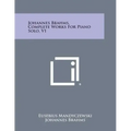 Johannes Brahms, Complete Works For Piano Solo, V1