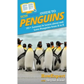 HowExpert Guide to Penguins: 101+ Lessons to Learn about and Love Penguins from A to Z