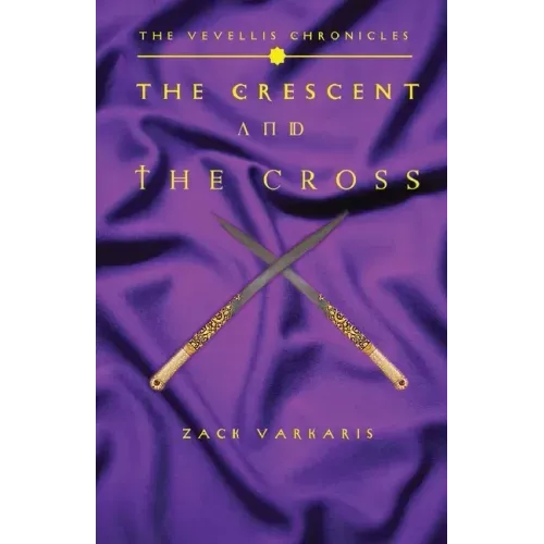 The Vevellis Chronicles: The Crescent And The Cross