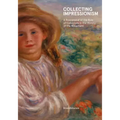 Collecting Impressionism: The Role of Collectors in Establishing and Spreading the Movement