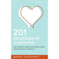 201 Relationship Questions: The Couple's Guide to Building Trust and Emotional Intimacy