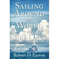 Sailing Around the World In 300 Days: The Last World Cruise of the Yankee Trader