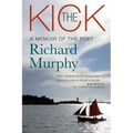 The Kick: A Memoir of the Poet Richard Murphy