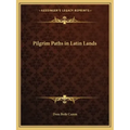 Pilgrim Paths in Latin Lands