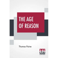 The Age Of Reason: The Writings Of Thomas Paine, 1794-1796 (Volume IV); Collected And Edited By Moncure Daniel Conway