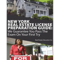 New York Real Estate License Preparation Guide: We Guarantee You Pass The Exam On Your First Try